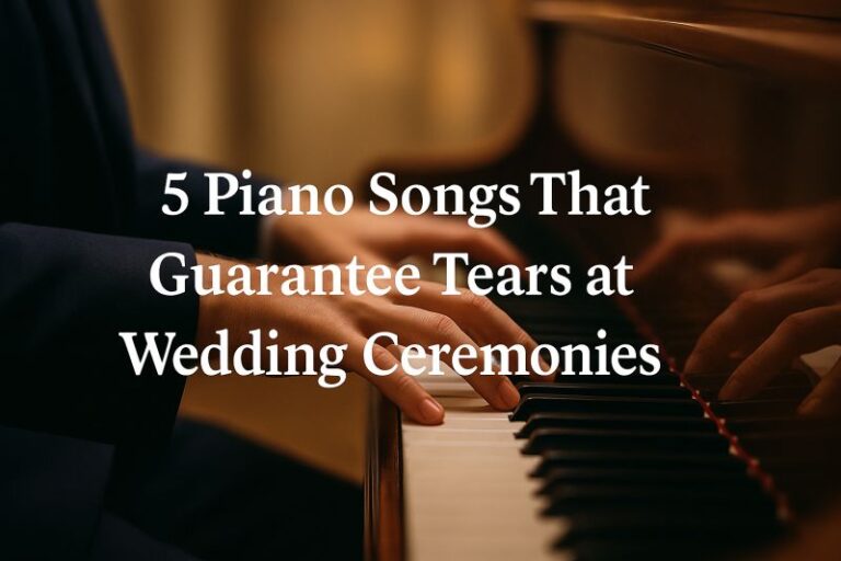5 Piano Songs That Guarantee Tears at Wedding Ceremonies - Featured