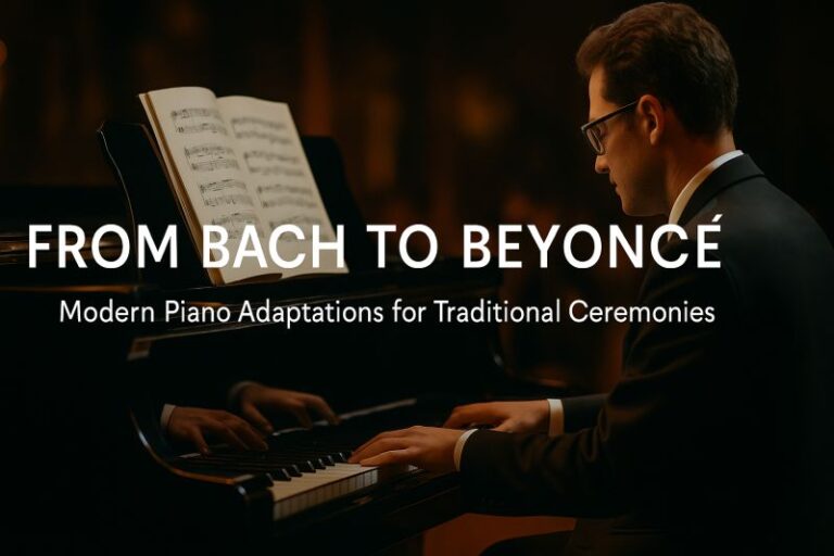 From Bach to Beyoncé - Modern Piano Adaptations for Traditional Ceremonies