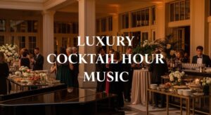 Upscale Wedding Cocktail Hour Music - Pacing Volume and Guest Flow Tips